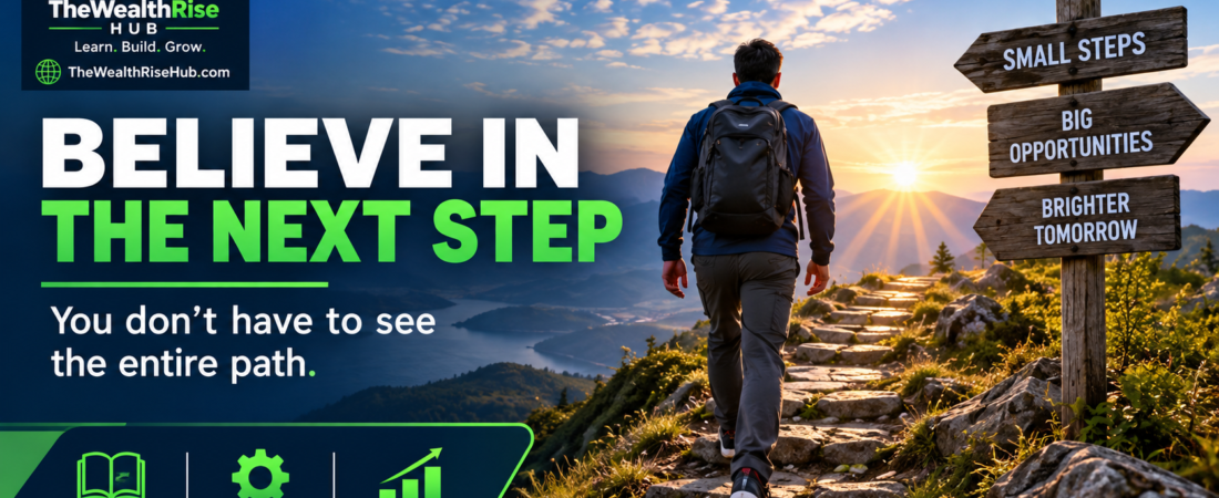 Believe in the Next Step: You Don’t Need to See the Entire Path