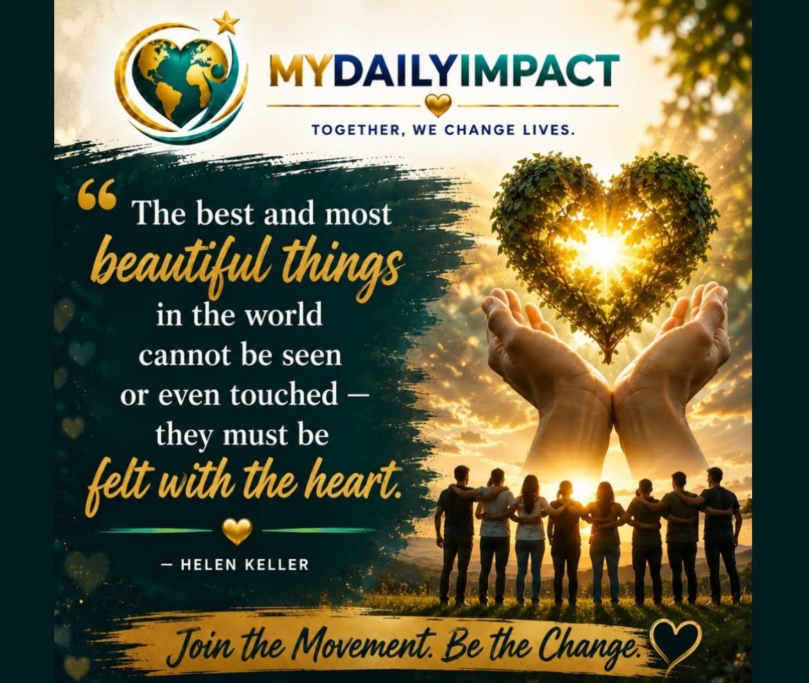 MyDailyImpact featured image for “THE MOST BEAUTIFUL THINGS ARE FELT WITH THE HEART!” featuring hands holding a glowing heart-shaped tree, symbolizing kindness, compassion, community, and people helping people in need.